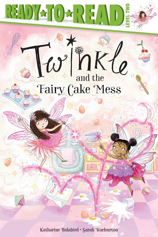 Twinkle and the Fairy Cake Mess - Katharine Holabird,Sarah Warburton - ebook