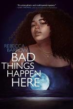 Bad Things Happen Here