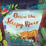 Down the Sleepy River: A Mindful Bedtime Book