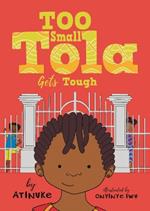 Too Small Tola Gets Tough