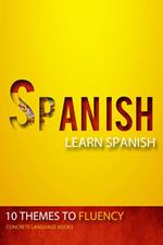 Spanish - Learn Spanish - 10 Themes to Fluency