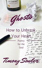 Ghosts (or How to Unbreak Your Heart)
