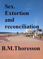 Sex. Extortion and Reconciliation