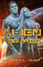 Alien Romance: Alien Former: Sci-Fi Alien Romance Preview