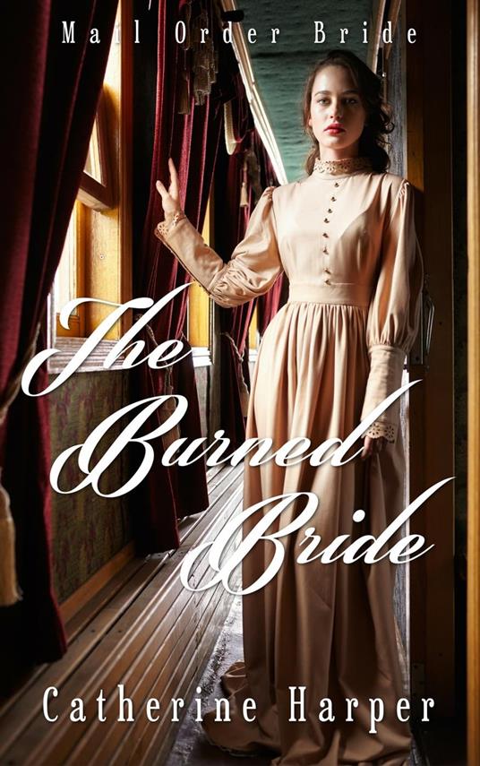 Mail Order Bride - The Burned Bride