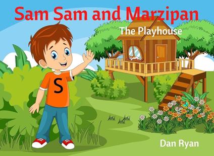 Sam Sam and Marzipan The Playhouse - Ryandan - ebook