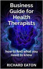 Business Guide for Health Therapists: How to Find What You Need to Know