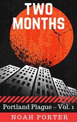Two Months (Portland Plague – Vol. 1)