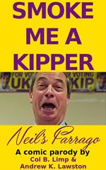 Smoke Me A Kipper: Neil's Farrago