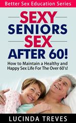 Sexy Seniors - Sex Over 60!