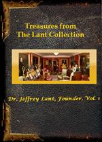 Treasures from The Lant Collection: Dr. Jeffrey Lant, Founder. Vol. 1