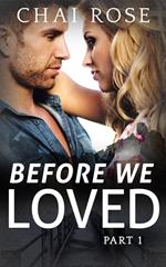 Before We Loved: Part 1