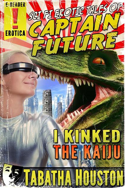 Sci Fi Erotic Tales of Captain Future - I Kinked The Kaiju