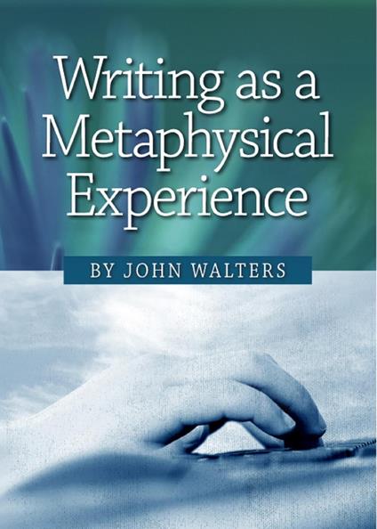 Writing as a Metaphysical Experience