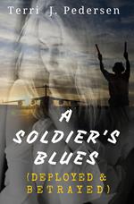 A Soldier Blues (Deployed & Betrayed)