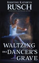 Waltzing on a Dancer's Grave