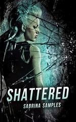 Shattered