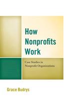 How Nonprofits Work: Case Studies in Nonprofit Organizations