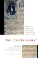 The Lively Experiment: Religious Toleration in America from Roger Williams to the Present