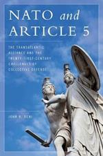 NATO and Article 5: The Transatlantic Alliance and the Twenty-First-Century Challenges of Collective Defense