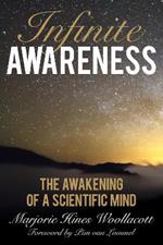 Infinite Awareness: The Awakening of a Scientific Mind