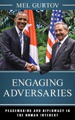 Engaging Adversaries: Peacemaking and Diplomacy in the Human Interest