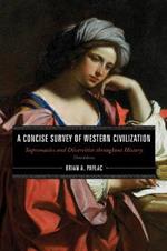 A Concise Survey of Western Civilization: Supremacies and Diversities throughout History