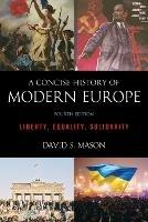 A Concise History of Modern Europe: Liberty, Equality, Solidarity