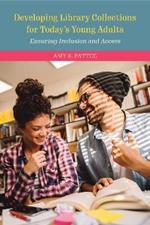 Developing Library Collections for Today's Young Adults: Ensuring Inclusion and Access