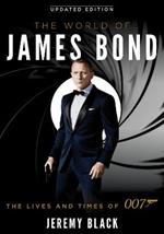 The World of James Bond: The Lives and Times of 007