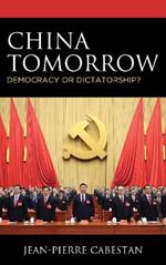 China Tomorrow: Democracy or Dictatorship?