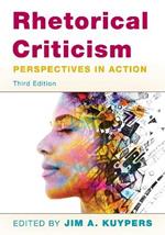 Rhetorical Criticism: Perspectives in Action