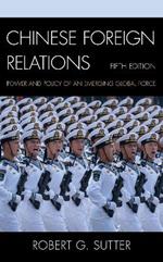 Chinese Foreign Relations: Power and Policy of an Emerging Global Force