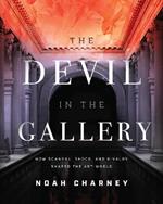 The Devil in the Gallery: How Scandal, Shock, and Rivalry Shaped the Art World