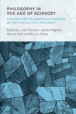 Philosophy in the Age of Science?: Inquiries into Philosophical Progress, Method, and Societal Relevance