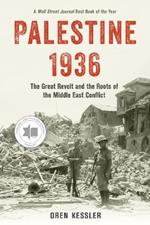 Palestine 1936: The Great Revolt and the Roots of the Middle East Conflict