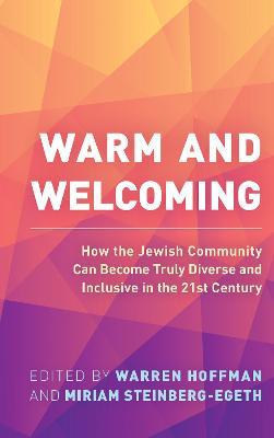 Warm and Welcoming: How the Jewish Community Can Become Truly Diverse and Inclusive in the 21st Century - cover