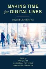 Making Time for Digital Lives: Beyond Chronotopia