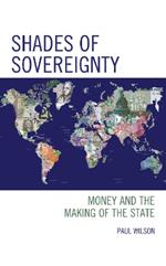 Shades of Sovereignty: Money and the Making of the State