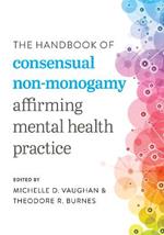 The Handbook of Consensual Non-Monogamy: Affirming Mental Health Practice