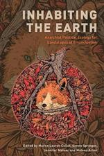 Inhabiting the Earth: Anarchist Political Ecology for Landscapes of Emancipation