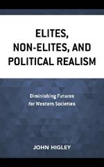 Elites, Non-Elites, and Political Realism: Diminishing Futures for Western Societies