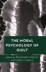 The Moral Psychology of Guilt