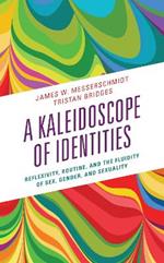 A Kaleidoscope of Identities: Reflexivity, Routine, and the Fluidity of Sex, Gender, and Sexuality