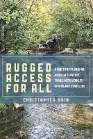 Rugged Access for All: A Guide for Pushiking America's Diverse Trails with Mobility Chairs and Strollers