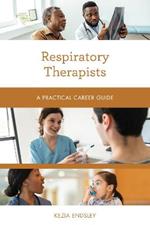 Respiratory Therapists: A Practical Career Guide