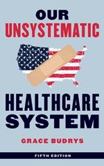 Our Unsystematic Healthcare System