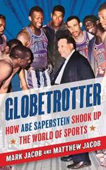 Globetrotter: How Abe Saperstein Shook Up the World of Sports