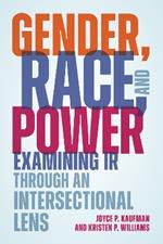 Gender, Race, and Power: Examining IR through an Intersectional Lens