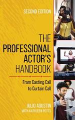 The Professional Actor's Handbook: From Casting Call to Curtain Call